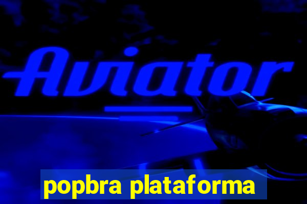 popbra plataforma